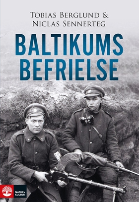 Baltikums befrielse (e-bok) av Niclas Sennerteg