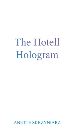 The hotell hologram (e-bok) av Anette Skrzyniar