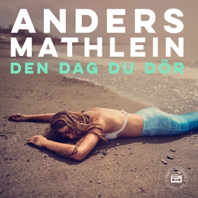 Den dag du dör (ljudbok) av Anders Mathlein