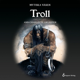 Mytiska väsen - Troll (ljudbok) av Ann-Charlott
