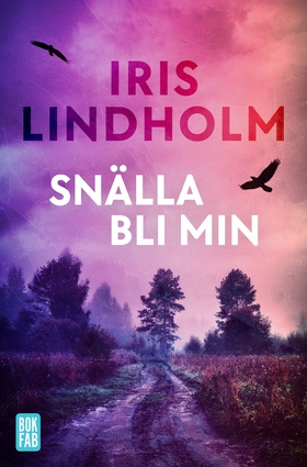 Snälla bli min (e-bok) av Iris Lindholm