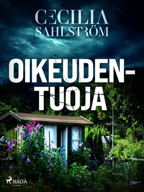 Oikeudentuoja (e-bok) av Cecilia Sahlström
