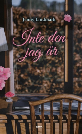 Inte den jag är (e-bok) av Jenny Lindmark