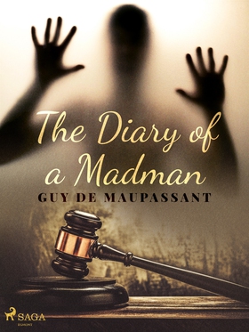 The Diary of a Madman (e-bok) av Guy de Maupass