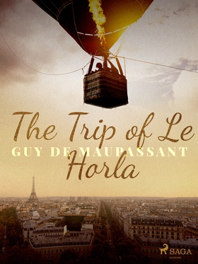 The Trip of Le Horla (e-bok) av Guy de Maupassa