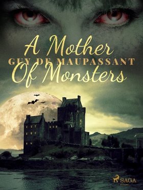 A Mother Of Monsters (e-bok) av Guy de Maupassa