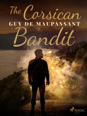 The Corsican Bandit (e-bok) av Guy de Maupassan