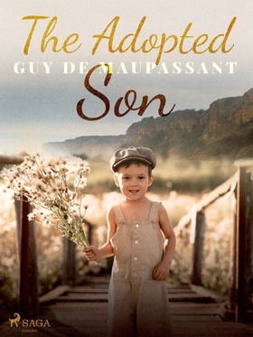 The Adopted Son (e-bok) av Guy de Maupassant