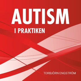 Autism i praktiken (ljudbok) av Torbjörn Engstr