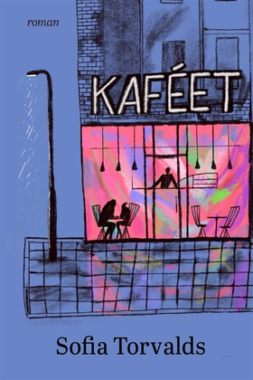 Kaféet (e-bok) av Sofia Torvalds
