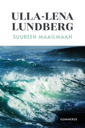 Suureen maailmaan (e-bok) av Ulla-Lena Lundberg