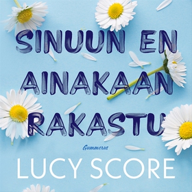 Sinuun en ainakaan rakastu (ljudbok) av Lucy Sc