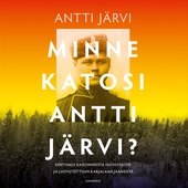 Minne katosi Antti Järvi?