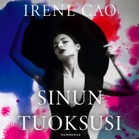 Sinun tuoksusi (ljudbok) av Irene Cao