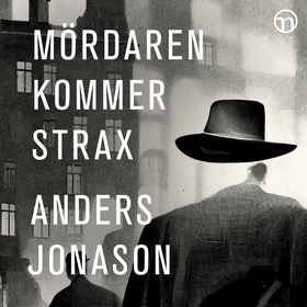 Mördaren kommer strax (ljudbok) av Anders Jonas