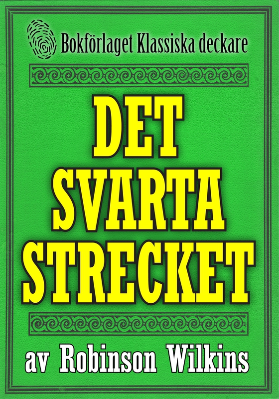 Det svarta strecket. Återutgivning av klassisk deckare från 1915. Kompletterad med fakta och ordlista