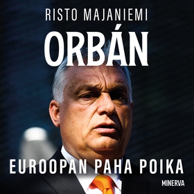 Orbán - Euroopan paha poika (ljudbok) av Risto 