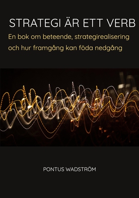 Strategi är ett verb: en bok om beteende, strat