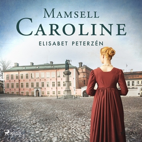 Mamsell Caroline (ljudbok) av Elisabet Peterzén