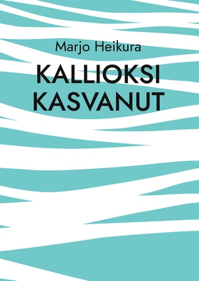 Kallioksi kasvanut (e-bok) av Marjo Heikura