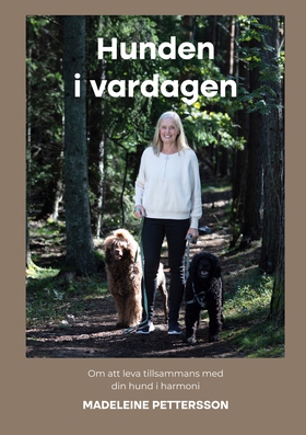 Hunden i vardagen: Om att leva med din hund i h