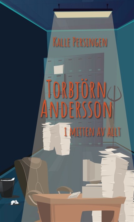 Torbjörn Andersson i mitten av allt (e-bok) av Kalle Persingen