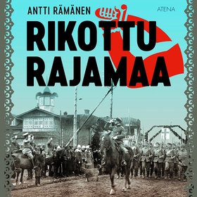 Rikottu rajamaa (ljudbok) av Antti Rämänen