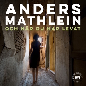 Och när du har levat (ljudbok) av Anders Mathle