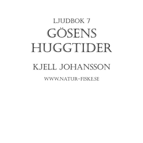 Gösens Huggtider (ljudbok) av Kjell Johansson
