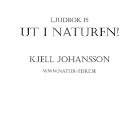 Ut i Naturen (ljudbok) av Kjell Johansson