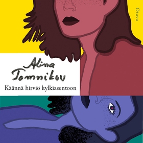 Käännä hirviö kylkiasentoon (ljudbok) av Alina 