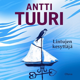 Lintujen kesyttäjä (ljudbok) av Antti Tuuri
