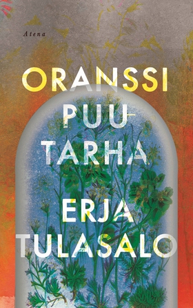 Oranssi puutarha (e-bok) av Erja Tulasalo