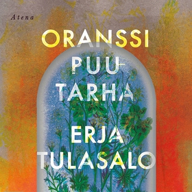 Oranssi puutarha (ljudbok) av Erja Tulasalo