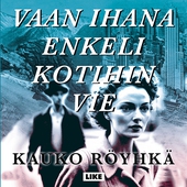 Vaan ihana enkeli kotihin vie