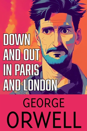 Down and Out in Paris and London (e-bok) av Geo