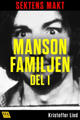Sektens makt – Manson-familjen del 1 (e-bok) av
