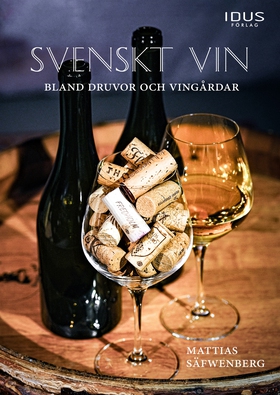 Svenskt vin : bland druvor och vingårdar (e-bok