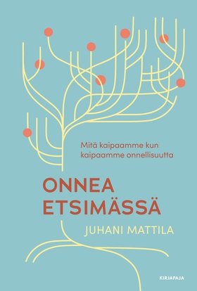 Onnea etsimässä (e-bok) av Juhani Mattila