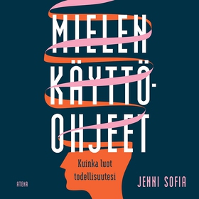 Mielen käyttöohjeet (ljudbok) av Jenni Sofia