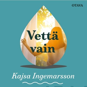 Vettä vain (ljudbok) av Kajsa Ingemarsson