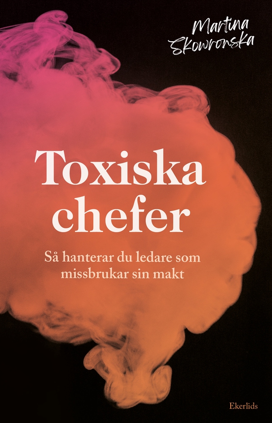 Toxiska chefer - så hanterar du ledare som missbrukar sin makt