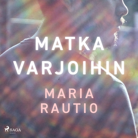 Matka varjoihin (ljudbok) av Maria Rautio