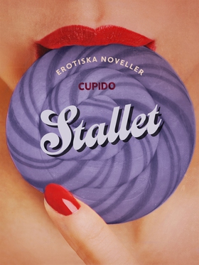 Stallet - erotiska noveller (e-bok) av Cupido