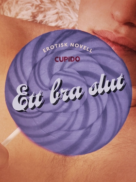 Ett bra slut - erotisk novell (e-bok) av Cupido