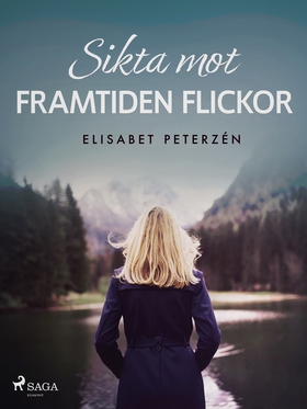 Sikta mot framtiden flickor (e-bok) av Elisabet