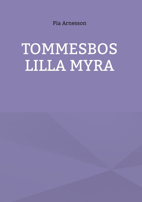 Tommesbos lilla myra (e-bok) av Pia Arnesson