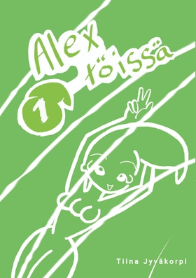 Alex töissä 1 (e-bok) av Tiina Jyväkorpi
