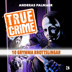 True Crime 1: 10 grymma brottslingar (ljudbok) 