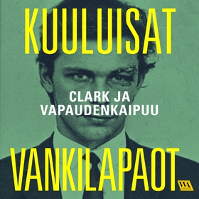 Clark ja vapaudenkaipuu (ljudbok) av Kuuluisat